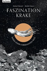 Faszination Krake - Wesen einer unbekannten Welt - 9783701182022 Leykam