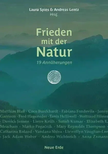 Frieden mit der Natur -19 Annäherungen- Neue Erde