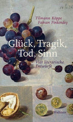 Glück, Tragik, Tod, Sinn Wallstein Verlag