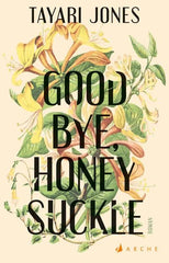 Goodbye, Honeysuckle