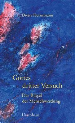 Gottes dritter Versuch Urachhaus Verlag
