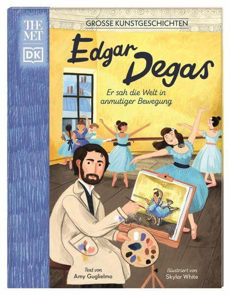 Große Kunstgeschichten - Edgar Degas Dorling Kindersley Verlag