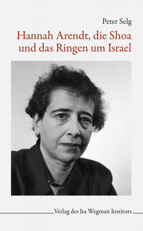 Hannah Arendt, die Shoa und das Ringen um Israel Ita Wegman Verlag