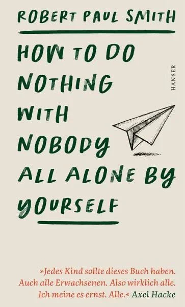 How to Do Nothing with Nobody All Alone by Yourself - 9783446283213 Hanser