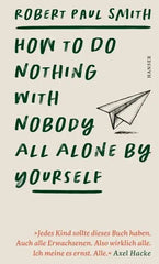 How to Do Nothing with Nobody All Alone by Yourself - 9783446283213 Hanser