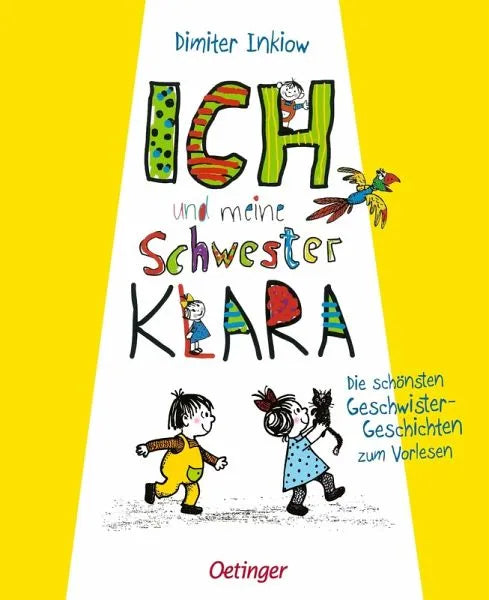 Ich und meine Schwester Klara. Die schönsten Geschwistergeschichten zum Vorlesen - 9783751206921 Oetinger Verlag