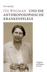 Ita Wegman und die Anthroposophische Krankenpflege - 9783907746028 Ita Wegman Verlag