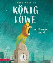 König Löwe sucht einen Freund Annette Betz Verlag