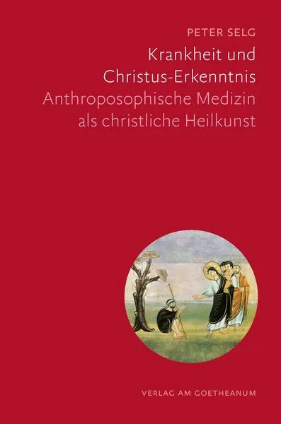 krankheit-und-christus-erkenntnis-taschenbuch-peter-selg - kunstundspiel