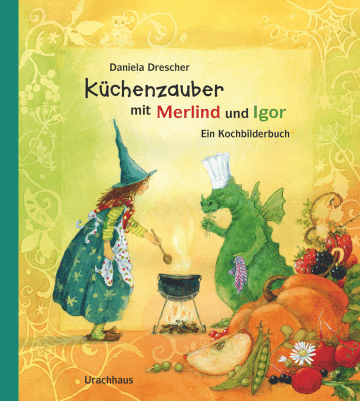 Küchenzauber mit Merlind und Igor Urachhaus Verlag