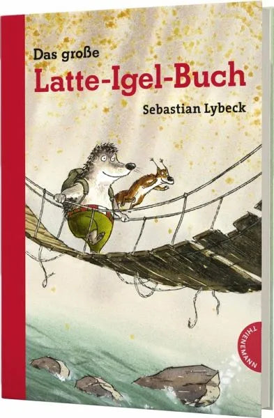 Latte Igel: Das große Latte-Igel-Buch - 9783522183864 Thienemann