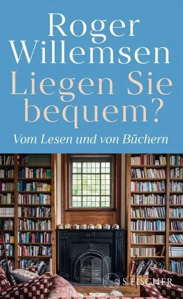 Liegen Sie bequem? Vom Lesen und von Büchern - 9783103976021 S. Fischer Verlag