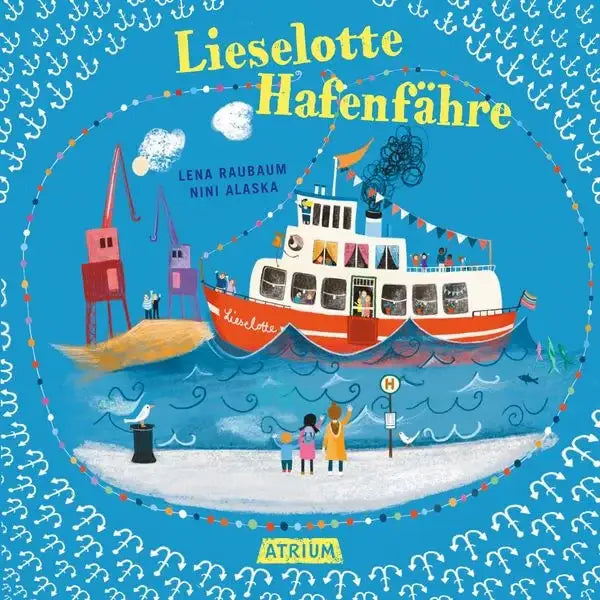 lieselotte-hafenfaehre-gebundene-ausgabe-lena-raubaum - kunstundspiel