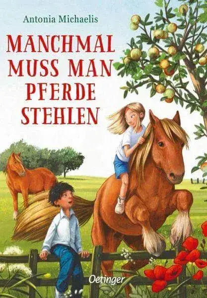Manchmal muss man Pferde stehlen Oetinger Verlag