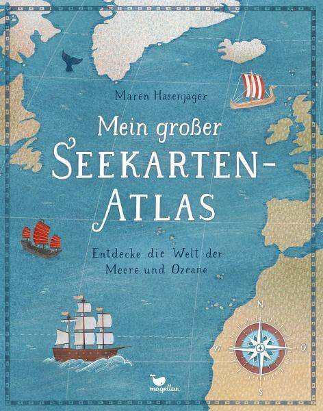 Mein großer Seekarten-Atlas - Entdecke die Welt der Meere und Ozeane Magellan