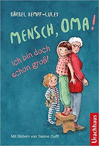 Mensch, Oma! Ich bin doch schon groß! Urachhaus Verlag