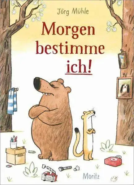 Morgen bestimme ich! Moritz Verlag