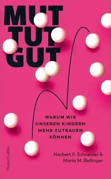 Mut tut gut. Warum wir unseren Kindern mehr zutrauen können - HarperCollins