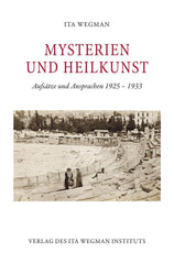 Mysterien und Heilkunst Ita Wegman Verlag