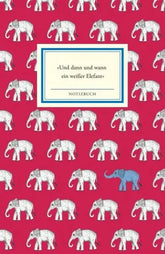 Notizbuch - 'Und dann und wann ein weißer Elefant' - 9783458645030 Insel Verlag