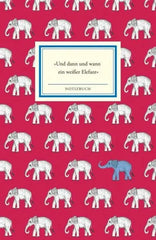 Notizbuch - 'Und dann und wann ein weißer Elefant' - 9783458645030 Insel Verlag