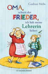 »Oma«, schreit der Frieder, »ich hab meine Lehrerin lieber!« - www. kunstundspiel .de 9783737358941