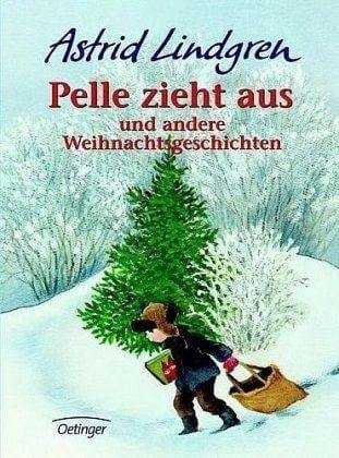 Pelle zieht aus und andere Weihnachtsgeschichten Oetinger Verlag