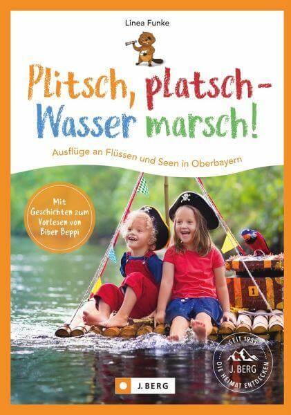 Plitsch, platsch - Wasser marsch! J. Berg Verlag