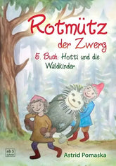 rotmuetz-der-zwerg-bd-5-hotti-und-die-waldkinder-taschenbuch-astrid-pomaska - kunstundspiel
