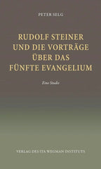 Rudolf Steiner und die Vorträge über das Fünfte Evangelium: Eine Studie