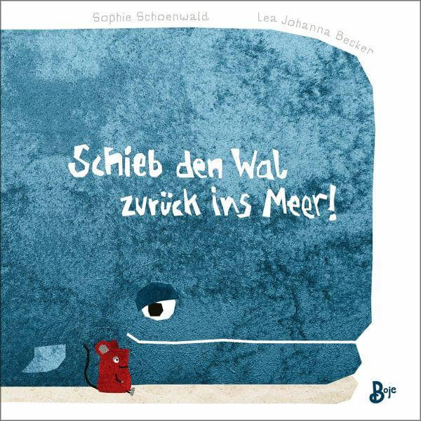 Schieb den Wal zurück ins Meer! - Pappbilderbuch Boje Verlag