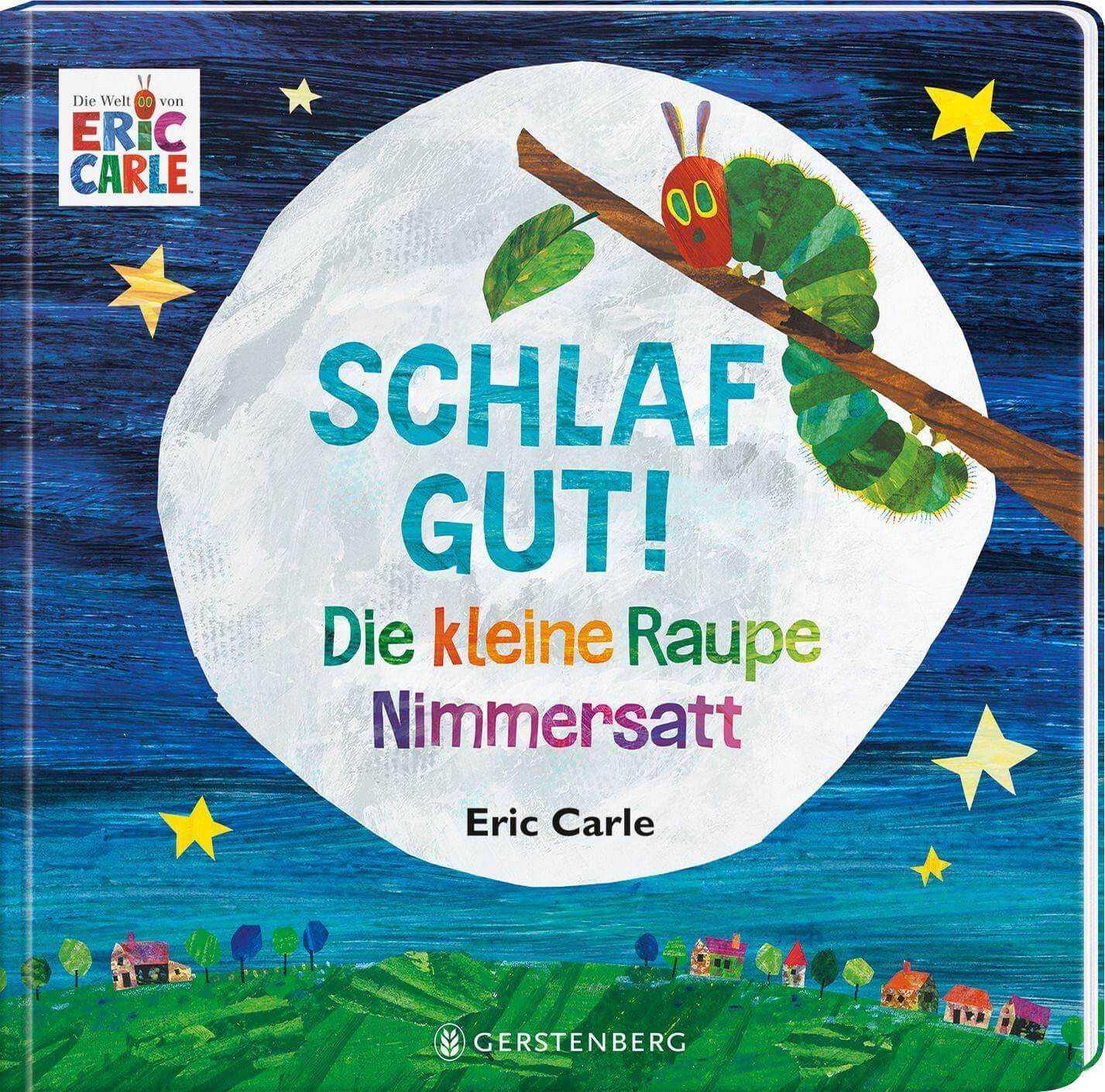Schlaf gut! Die kleine Raupe Nimmersatt Gerstenberg Verlag