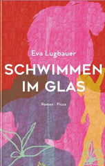 Schwimmen im Glas - 9783711721570 Picus Verlag