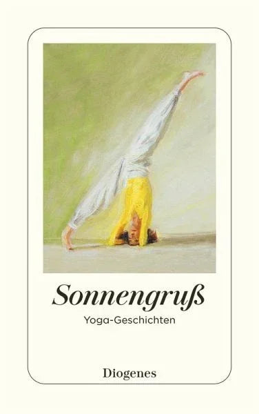 Sonnengruß Yoga-Geschichten - Taschenbuchausgabe - 9783257247923 Diogenes Verlag