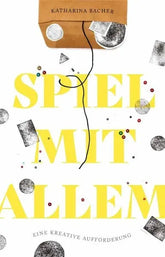 Spiel mit allem - Ein Kreativbuch - 9783772531576 Verlag Freies Geistesleben