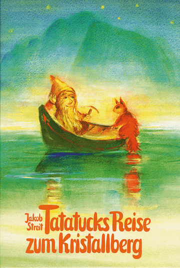 Tatatucks Reise zum Kristallberg Verlag Freies Geistesleben