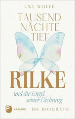 Tausend Nächte tief - Rilke und die Engel seiner Dichtung - 9783843615310 Patmos
