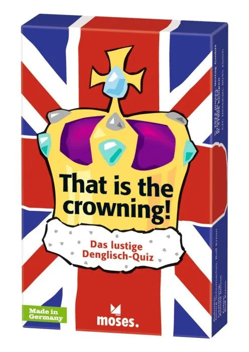 That is the crowning! – Das lustige Denglisch-Quiz - 90613 Moses