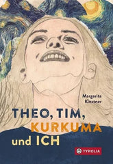 Theo, Tim, Kurkuma und ich - 9783702242800 Tyrolia