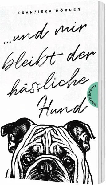 ...und mir bleibt der hässliche Hund - Taschenbuchausgabe - 9783522204019 Thienemann Verlag