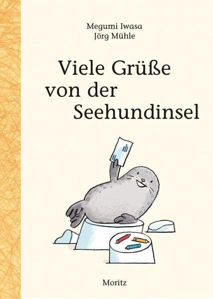 Viele Grüße von der Seehundinsel Moritz Verlag