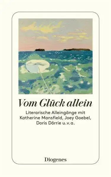 Vom Glück allein - Taschenbuchausgabe Diogenes Verlag