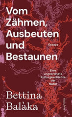 Vom Zähmen, Ausbeuten und Bestaunen - 9783709970393 Haymon Verlag