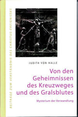 Von den Geheimnissen des Kreuzweges und des Gralsblutes Verlag für Anthroposophie