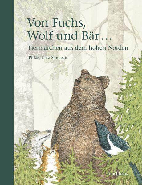Von Fuchs, Wolf und Bär ... Urachhaus Verlag