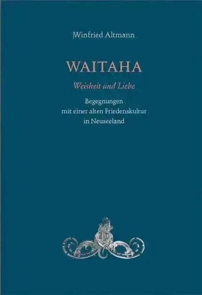 WAITAHA - Weisheit und Liebe Info3 Verlag