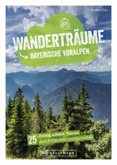 Wanderträume Bayerische Voralpen - Taschenbuchausgabe - 9783734330018 Bruckmann Verlag