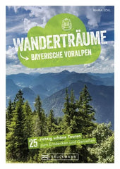 Wanderträume Bayerische Voralpen - Taschenbuchausgabe - 9783734330018 Bruckmann Verlag