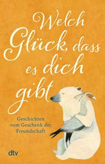 welch-gluck-dass-es-dich-gibt-taschenbuchausgabe-kunstundspiel-1 - kunstundspiel