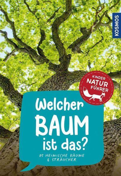 Welcher Baum ist das? - Kindernaturführer Kosmos